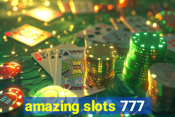 amazing slots 777